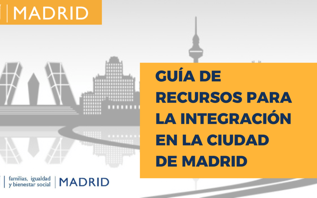 Guía de Recursos para la Integración en la Ciudad de Madrid (2022)