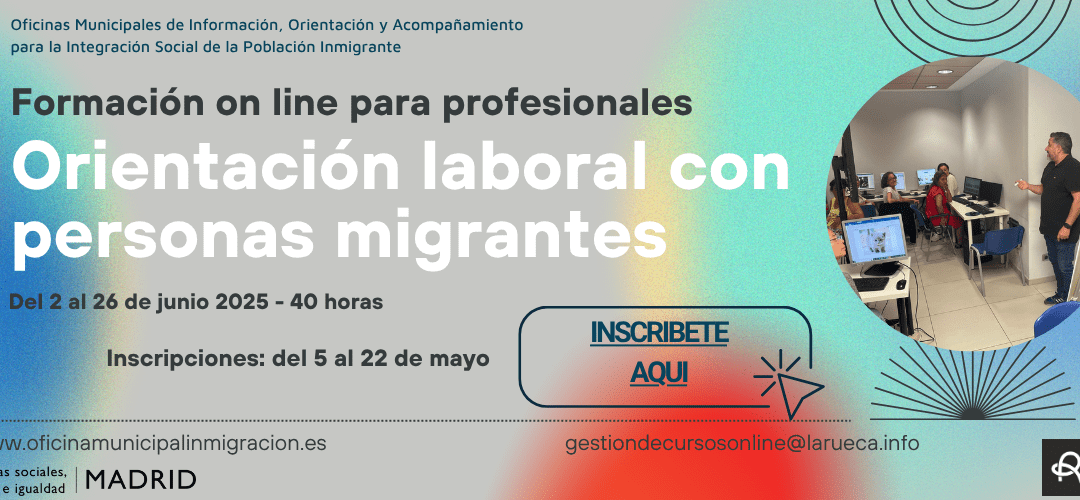 !ÚLTIMAS PLAZAS¡ Curso online «Orientación laboral con personas migrantes»